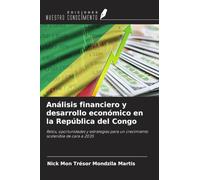 Análisis financiero y desarrollo económico en la República del Congo: Retos, oportunidades y estrategias para un crecimiento sostenible de cara a 2035