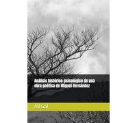 Análisis histórico-psicológico de una obra poética de Miguel Hernández