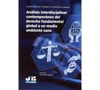 Análisis interdisciplinar contemporáneo del derecho fundamental global a un medio ambiente sano