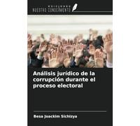 Análisis jurídico de la corrupción durante el proceso electoral