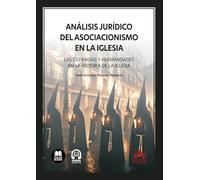 Análisis jurídico del asociacionismo en la Iglesia: Las cofradías y hermandades en la historia de la Iglesia (monografico)