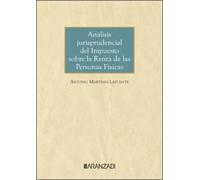 Análisis jurisprudencial del Impuesto sobre la Renta de las Personas Físicas (Monografías)