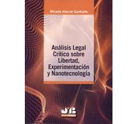 Análisis legal crítico sobre libertad, experimentación y nanotecnología