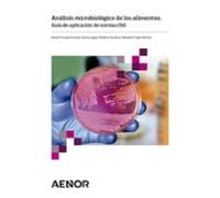 Análisis Microbiológico De Alimentos. Guía De Aplicación Normas Iso Gu