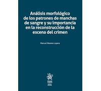 Análisis morfológico de los patrones de manchas de sangre y su importancia en la reconstrucción de la escena del crimen (Ciencias Policiales)