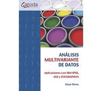 Análisis multivariante de datos: Aplicaciones con IBM SPSS, SAS y STATGRAPHICS (SIN COLECCION)
