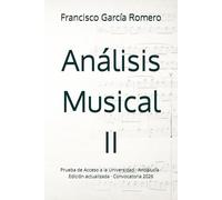 Análisis Musical II: Prueba de Acceso a la Universidad · Andalucía · Edición actualizada · Convocatoria 2026 (PAU Andalucía · Bachillerato Música y Artes Escénicas)