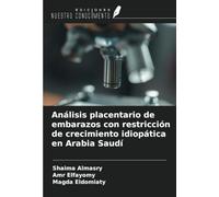 Análisis placentario de embarazos con restricción de crecimiento idiopática en Arabia Saudí