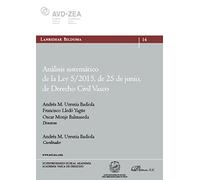Análisis sistemático de La Ley 5/2015, De 25 De junio, de Derecho Civil Vasco (SIN COLECCION)