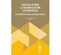 Análisis sobre la manipulación informativa. Un desafío para la democracia (Monografías Maior)