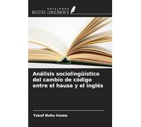 Análisis sociolingüístico del cambio de código entre el hausa y el inglés