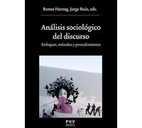 Analisis Sociologico Del Discurso: Enfoques Metodos Y Procedimientos
