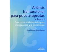 Análisis transaccional para psicoterapeutas (volumen I): Conceptos fundamentales para el diagnóstico y la psicoterapia (Psique y Ethos)