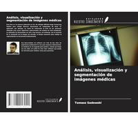 Análisis, visualización y segmentación de imágenes médicas