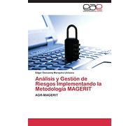 Análisis y Gestión de Riesgos Implementando la Metodología MAGERIT: AGR-MAGERIT