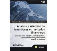 Análisis y selección de inversiones en mercados financieros: Eficiencia de los mercados, teoría de carteras, asignación de activos y definición de políticas de inversión (SIN COLECCION)