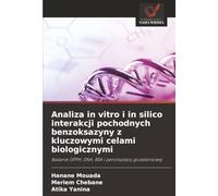 Analiza in vitro i in silico interakcji pochodnych benzoksazyny z kluczowymi celami biologicznymi: Badanie DPPH, DNA, BSA i peroksydazy glutationowej