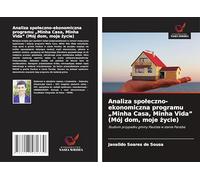 Analiza spo¿eczno-ekonomiczna programu "Minha Casa, Minha Vida" (Mój dom, moje ¿ycie): Studium przypadku gminy Paulista w stanie Paraíba