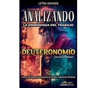 Analizando la Enseñanza del Trabajo en Deuteronomio: Una Perspectiva para la Vida Laboral Actual: 5 (La Enseñanza del Trabajo en la Biblia)