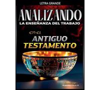 Analizando la Enseñanza del Trabajo en el Antiguo Testamento (La Enseñanza del Trabajo en la Biblia)