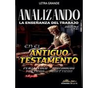 Analizando la Enseñanza del Trabajo en el Antiguo Testamento (La Enseñanza del Trabajo en la Biblia)