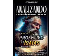 Analizando la Enseñanza del Trabajo en el Libro Profético de Isaías: 15 (La Enseñanza del Trabajo en la Biblia)