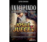Analizando la Enseñanza del Trabajo en Josué y Jueces: ¡La Motivación para el Trabajo Arduo!: 6 (La Enseñanza del Trabajo en la Biblia)
