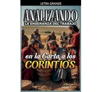 Analizando la Enseñanza del Trabajo en la Carta a los Corintios: 27 (La Enseñanza del Trabajo en la Biblia)