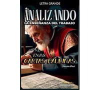 Analizando la Enseñanza del Trabajo en las Cartas Paulinas (La Enseñanza del Trabajo en la Biblia)