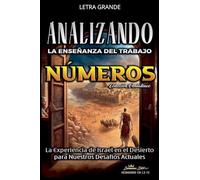 Analizando la Enseñanza del Trabajo en Números: La Experiencia de Israel en el Desierto para Nuestros Desafíos Actuales: 4 (La Enseñanza del Trabajo en la Biblia)