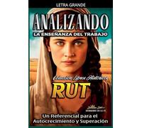 Analizando la Enseñanza del Trabajo en Rut: Un Referencial para el Autocrecimiento y Superación: 7 (La Enseñanza del Trabajo en la Biblia)