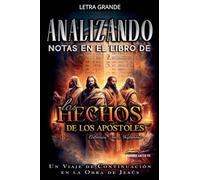 Analizando Notas en el Libro de los Hechos: Un Viaje de Continuación en la Obra de Jesús: 5 (Notas en el Nuevo Testamento)