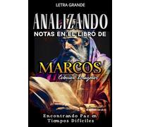 Analizando Notas en el Libro de Marcos: Encontrando Paz en Tiempos Difíciles: 2 (Los Cuatro Evangelios de la Biblia)