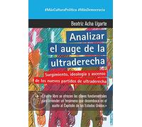 analizar El Auge de La Ultraderecha: surgimiento, Ideología y Ascenso De Los Nuevos partidos de Ultraderecha: 891055 (360º Claves Contemporáneas)