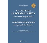 Analizzare la forma classica. Un manuale per gli studenti (Trattati storici e manuali di analisi e teoria)