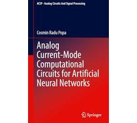 Analog Current-Mode Computational Circuits for Artificial Neural Networks (Analog Circuits and Signal Processing)