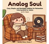 Analog Soul: A Bold and Easy Coloring Book for Adults with Cozy, Simple, and Nostalgic Hobbies for Relaxation (Boldly Easy)
