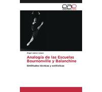 Analogía de las Escuelas Bournonville y Balanchine: Similitudes técnicas y estilísticas