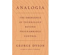 Analogia: The Emergence of Technology Beyond Programmable Control