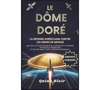 Analyse approfondie de l'ingénierie et de la stratégie de la défense antimissile américaine: Analyse approfondie de l'ingénierie et de la stratégie de ... : L'évolution des machines modernes)