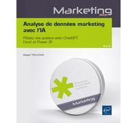 Analyse de données marketing avec l’IA: Pilotez vos actions avec ChatGPT, Excel et Power BI