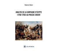 Analyse de la Campagne d'Égypte (1798-1799) au Proche-Orient