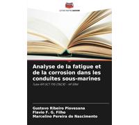 Analyse de la fatigue et de la corrosion dans les conduites sous-marines: Tube API 5CT T95 (1%CR) - HF ERW