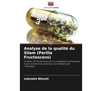 Analyse de la qualité du Silam (Perilla Fructescens): Le Silam (P.Fructescens) est un complément alimentaire multi-nutritionnel caché pour les habitants de l'Himalaya