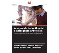 Analyse de l'adoption de l'intelligence artificielle: Par des étudiants de l'université de Xalapa, Veracruz