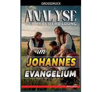 Analyse der Arbeiterbildung im Johannes Evangelium: 25 (Die Lehre Von der Arbeit In der Bibel)