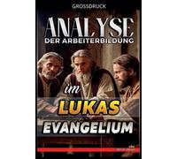 Analyse der Arbeiterbildung im Lukas Evangelium: 24 (Die Lehre Von der Arbeit In der Bibel)