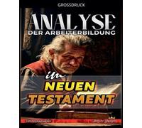 Analyse der Arbeiterbildung im Neuen Testament (Die Lehre Von der Arbeit In der Bibel)