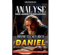Analyse der Arbeiterbildung im Prophetischen Buch Daniel: 18 (Die Lehre Von der Arbeit In der Bibel)