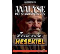 Analyse der Arbeiterbildung im Prophetischen Buch Hesekiel: 17 (Die Lehre Von der Arbeit In der Bibel)